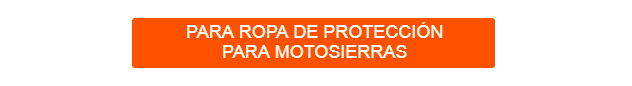 Botón naranja que conduce a nuestra selección de ropa de protección para motosierras.