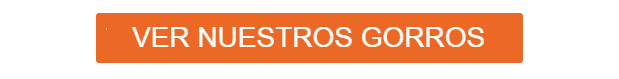 Enlace naranja que lleva a nuestro surtido de gorros.