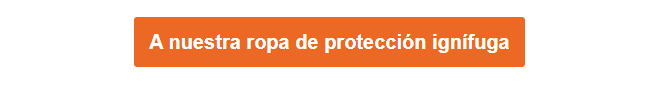 Botón naranja que enlaza con nuestra ropa de protección ignífuga.