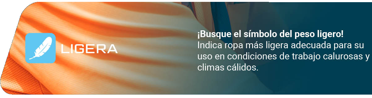 Señal informativa con fondo de tela naranja y un recuadro azul con una pluma blanca y el texto "LIGERO". A la derecha, se lee: "¡Presta atención al símbolo de peso ligero! Indica ropa más ligera, adecuada para usar en condiciones de trabajo calurosas y climas cálidos".